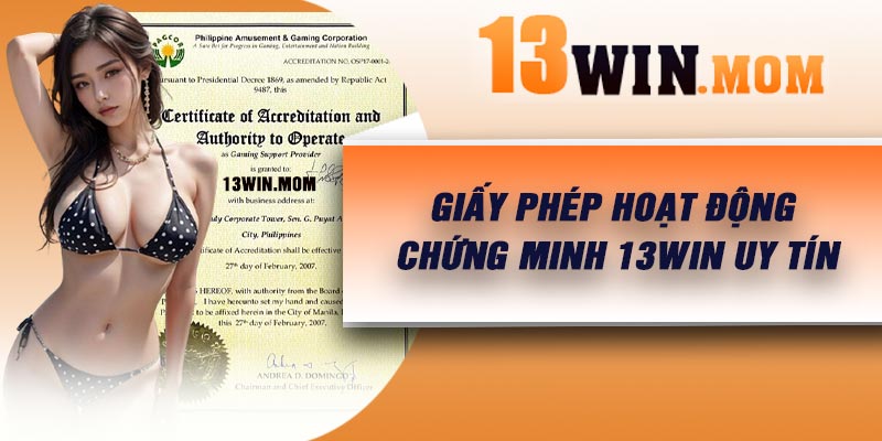 Giấy phép hoạt động chứng minh 13Win uy tín