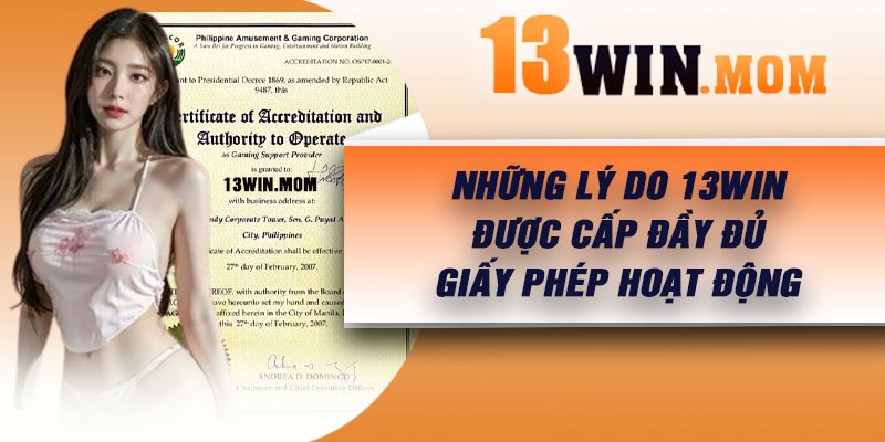 Những lý do 13Win được cấp đầy đủ giấy phép hoạt động