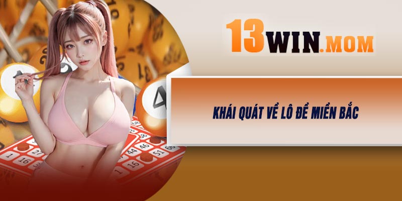 Khái quát về Lô Đề Miền Bắc