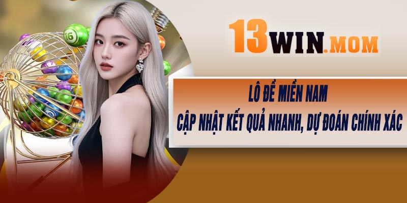 Lô Đề Miền Nam – Cập Nhật Kết Quả Nhanh, Dự Đoán Chính Xác